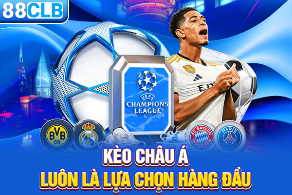 Kèo châu Á luôn là lựa chọn hàng đầu