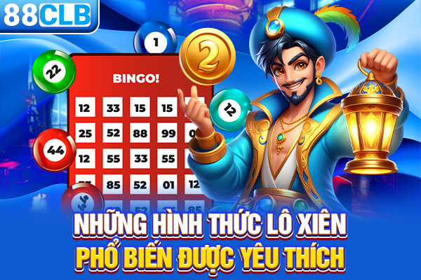 Những hình thức lô xiên phổ biến được yêu thích