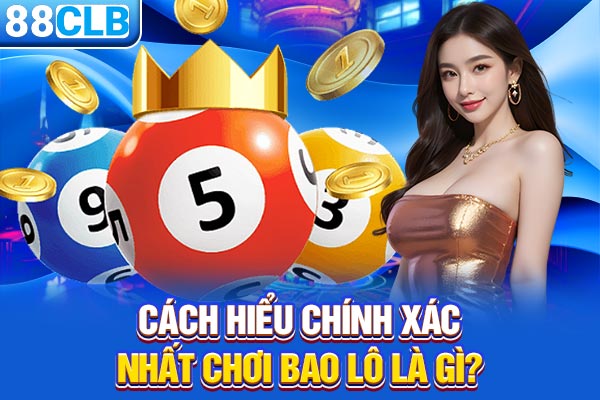 Cách hiểu chính xác nhất chơi bao lô là gì?
