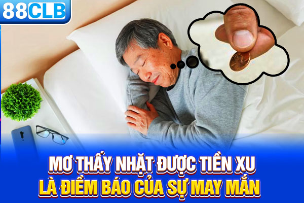Mơ thấy nhặt được tiền xu là điềm báo của sự may mắn