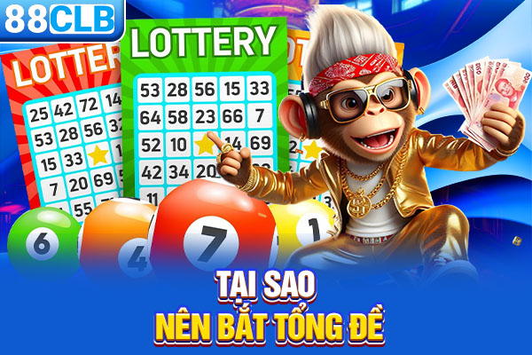 Tại sao nên bắt tổng đề