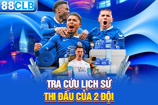 Tra cứu lịch sử thi đấu của 2 đội